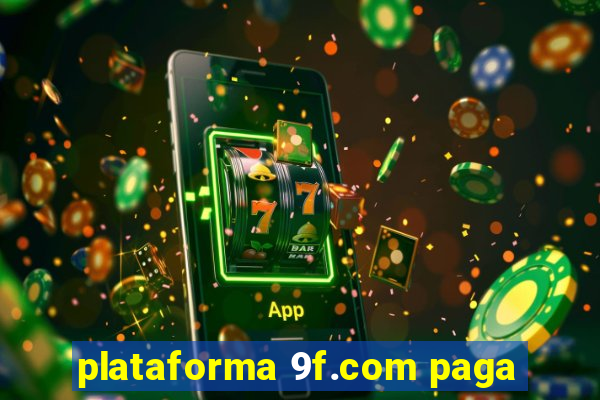 plataforma 9f.com paga