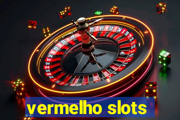 vermelho slots