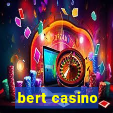 bert casino