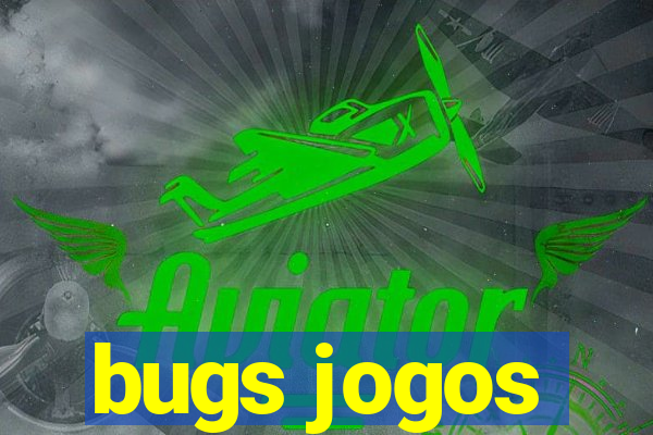 bugs jogos