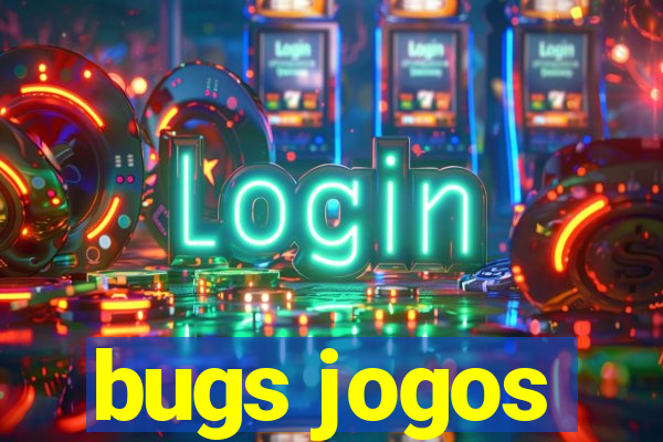 bugs jogos