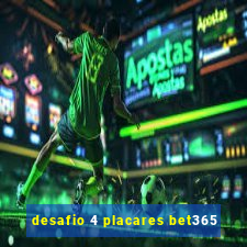 desafio 4 placares bet365