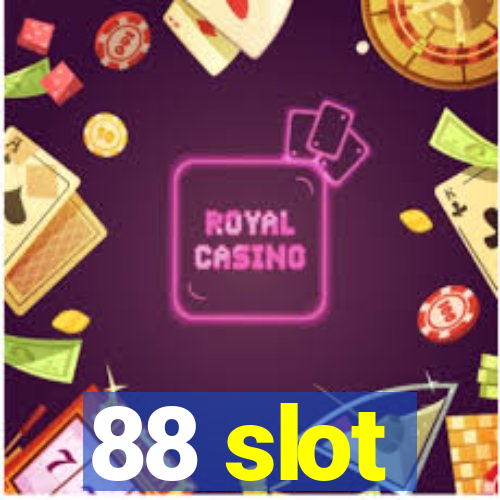 88 slot