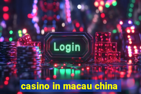 casino in macau china