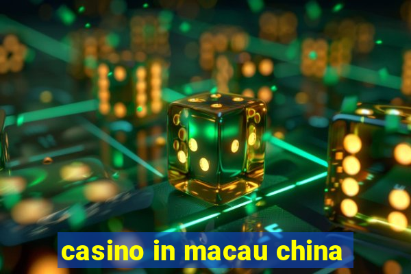 casino in macau china