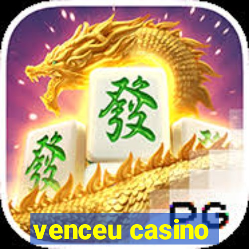 venceu casino