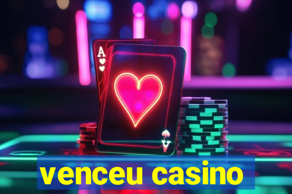 venceu casino