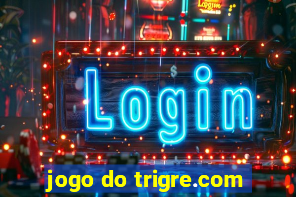 jogo do trigre.com