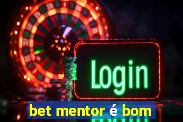 bet mentor é bom