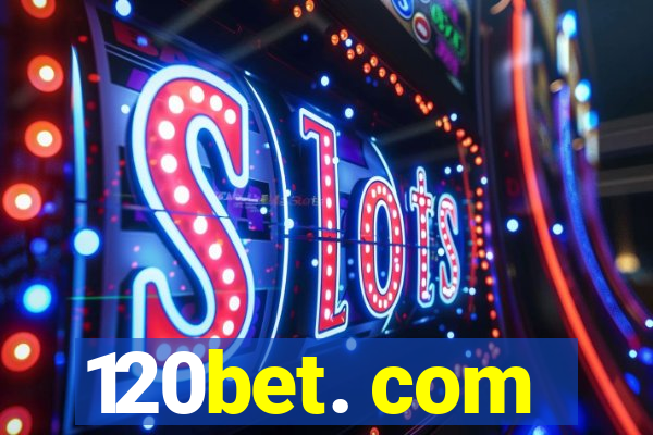 120bet. com