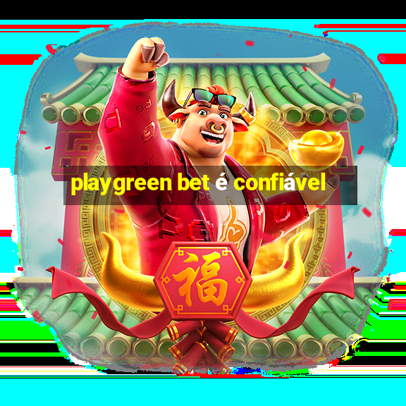 playgreen bet é confiável