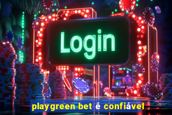 playgreen bet é confiável