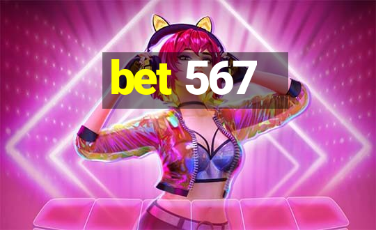 bet 567