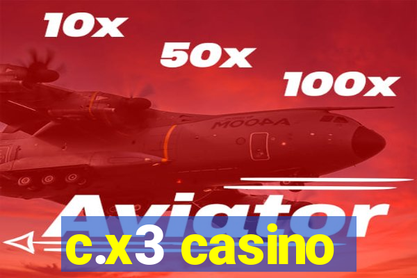 c.x3 casino