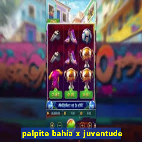 palpite bahia x juventude