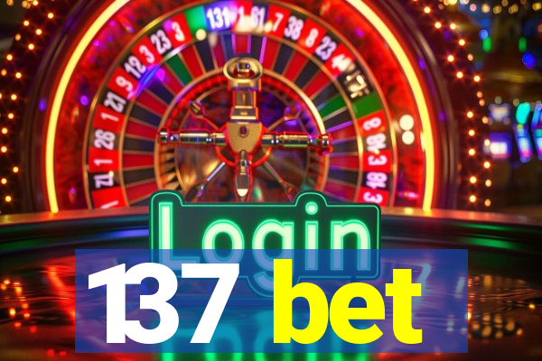 137 bet