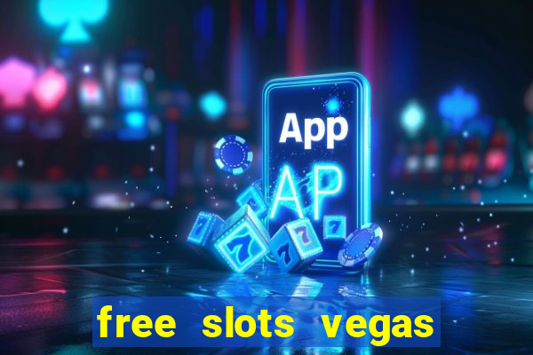 free slots vegas casino games