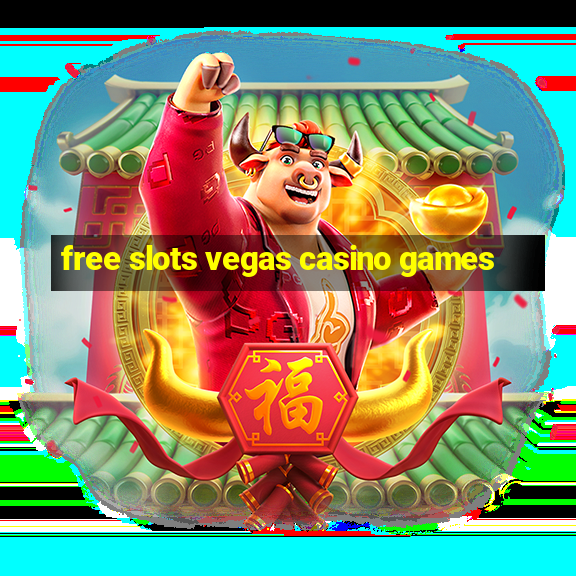 free slots vegas casino games