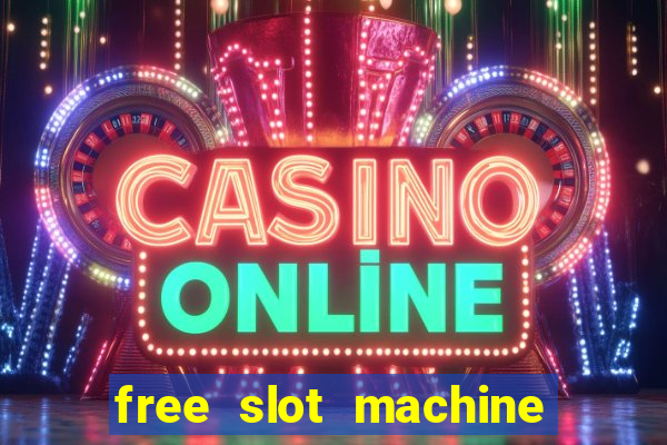 free slot machine to play