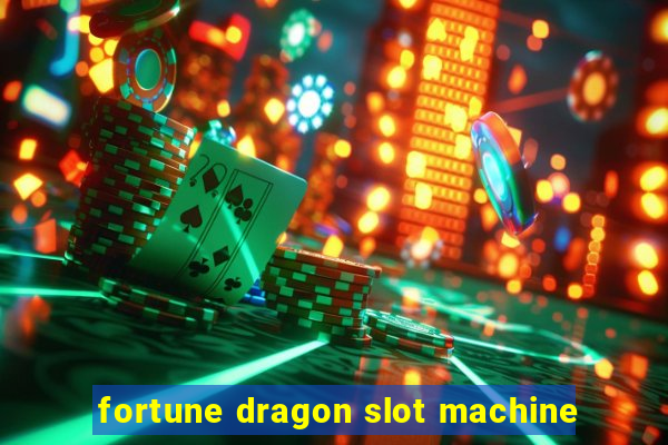 fortune dragon slot machine