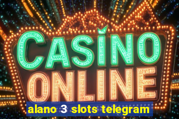 alano 3 slots telegram