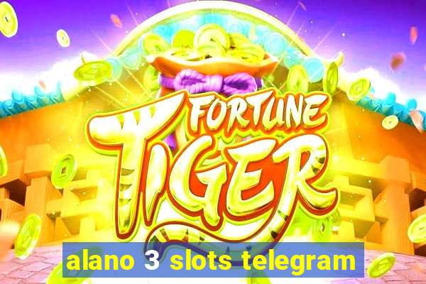 alano 3 slots telegram