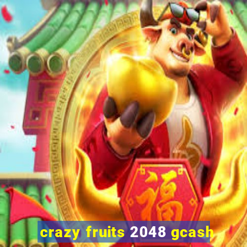 crazy fruits 2048 gcash