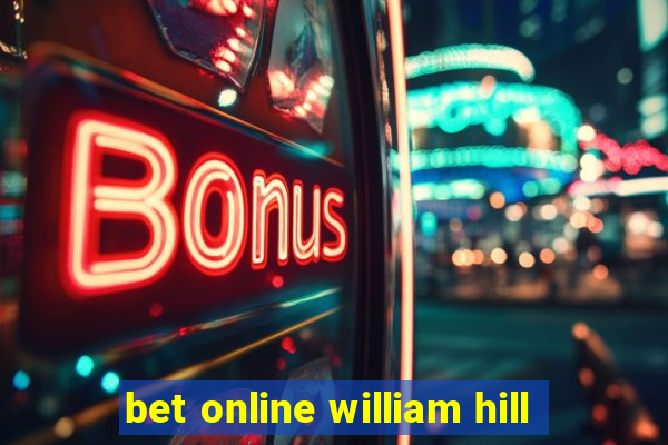 bet online william hill