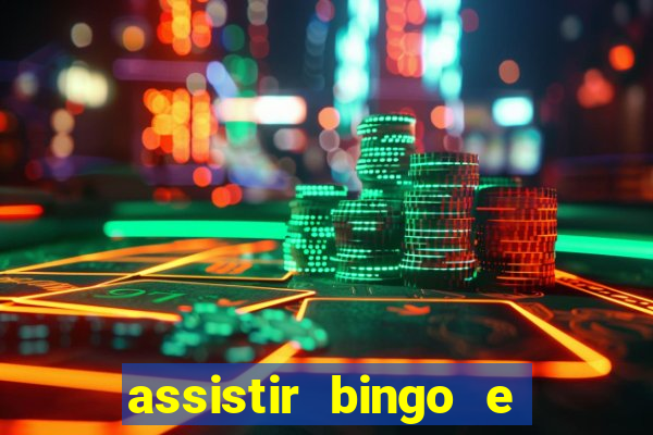 assistir bingo e rolly online grátis