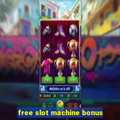 free slot machine bonus