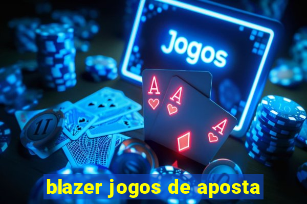 blazer jogos de aposta