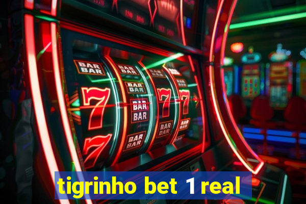 tigrinho bet 1 real