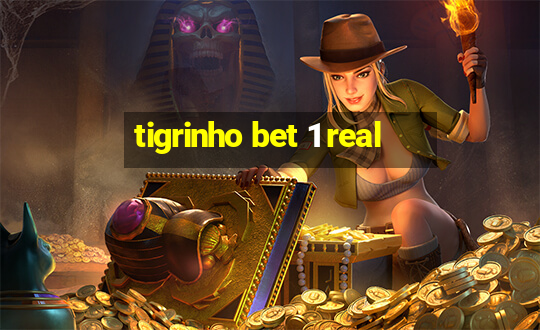 tigrinho bet 1 real