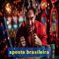 aposta brasileira