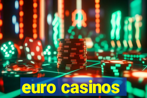 euro casinos