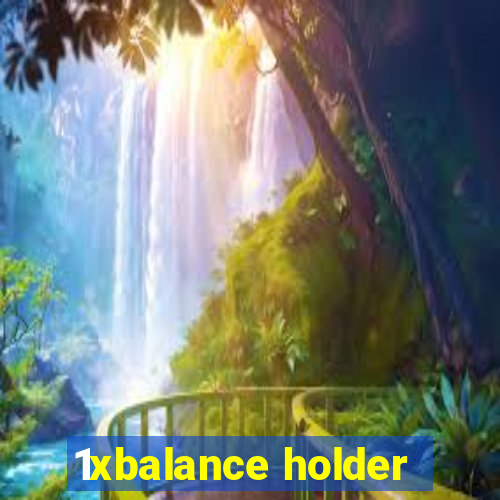 1xbalance holder