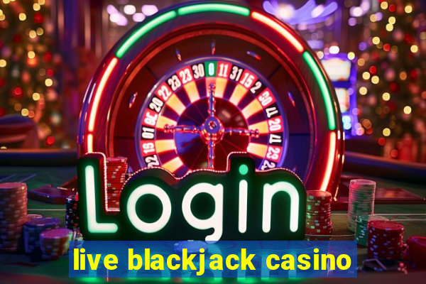 live blackjack casino