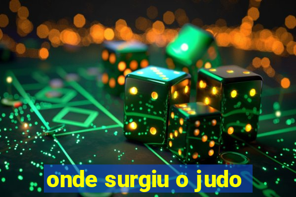 onde surgiu o judo