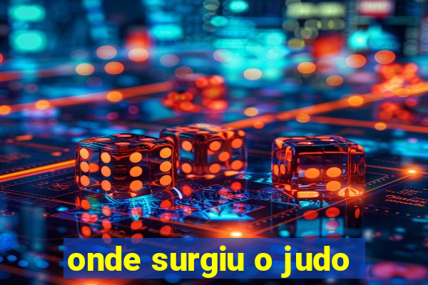 onde surgiu o judo