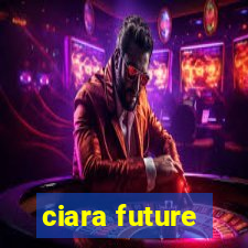 ciara future