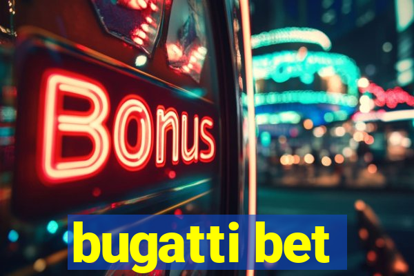 bugatti bet