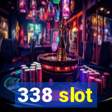 338 slot