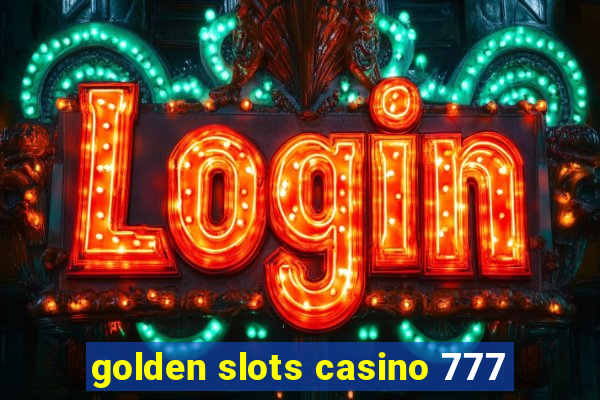 golden slots casino 777