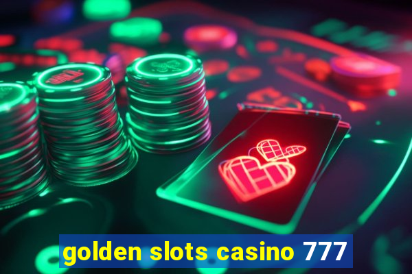 golden slots casino 777