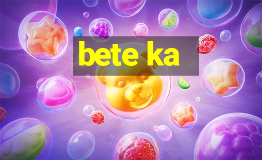 bete ka