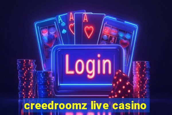 creedroomz live casino