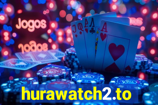 hurawatch2.to