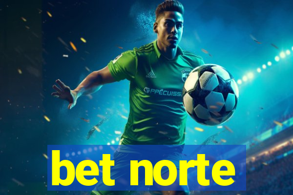 bet norte