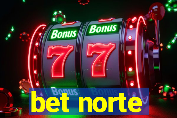 bet norte