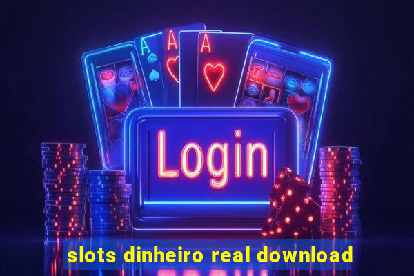 slots dinheiro real download